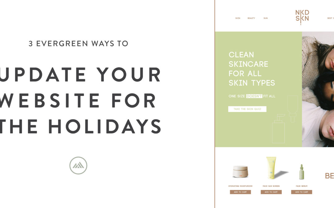 3 EVERGREEN WAYS TO PREP YOUR WEBSITE FOR THE HOLIDAYS.